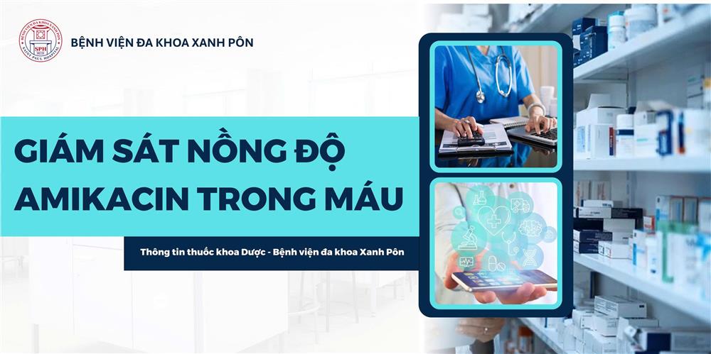 GIÁM SÁT NỒNG ĐỘ AMIKACIN TRONG MÁU